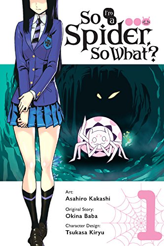 So I'm a Spider, So What?, Vol. 1 (manga) (So I'm a Spider, So What? (manga))