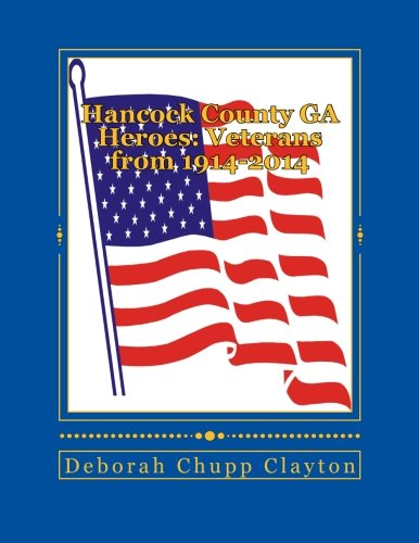 Hancock County GA Heroes: Veterans From 1914-2014