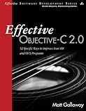 Effective Objective-C 2.0: 52 Specific Ways to Improve Your IOS and OS X Programs (Effective Software Development) (Effective Software Development Series) by Matt Galloway Galloway