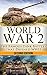World War 2 Tank Battles: The Famous Tank Battles that Defined WWII (World War 2, World War II, WWII, Unbroken, Tank Battles, A Higher Call, Holocaust, ... Harbour, Tank Wars, Famous battles Book 1)