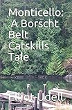 Monticello: A Borscht Belt Catskills Tale by Elliot T Udell