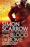 The Blood of Rome (Eagles of the Empire 17) by Simon Scarrow