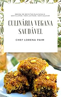 Livro CULINÁRIA VEGANA SAUDÁVEL: Transformando receitas tradicionais em preparações veganas, saudáveis e deliciosas!