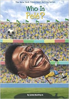 Who Is Pele? (Turtleback School & Library Binding Edition), by James Buckley