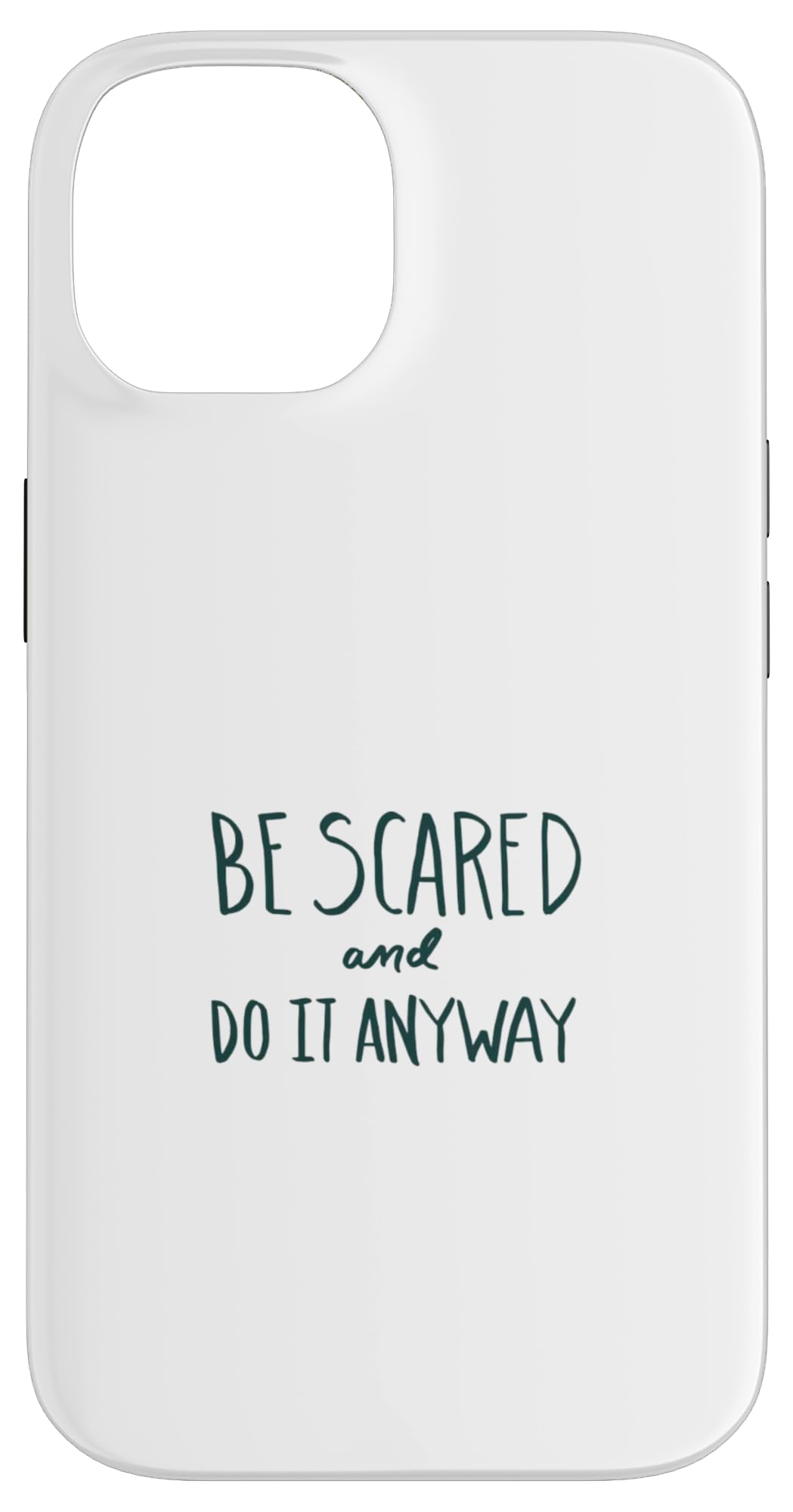 Be Scared. Do It Anyway. Brave heart design Case for iPhone 14