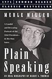 Plain Speaking: An Oral Biography of Harry S. Truman