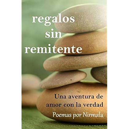 Regalos sin remitente: Una aventura de amor con la verdad Regalos sin remitente: Una aventura de amor con la verdad