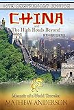 China and the High Roads Beyond: Memoirs of a World Traveler by Mathew Anderson