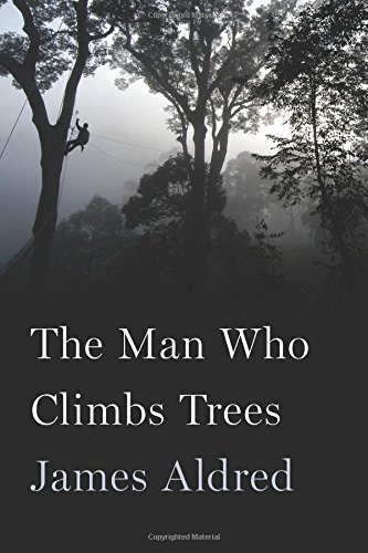 The Man Who Climbs Trees: The Lofty Adventures of a Wildlife Cameraman - Thumbnail 2