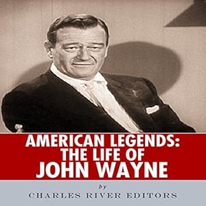 Listen To American Legends The Life Of John Wayne