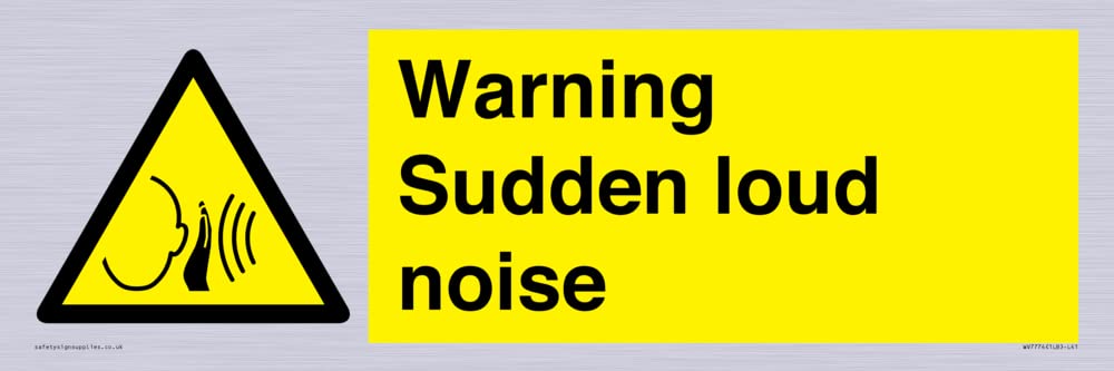 Warning Sudden loud noise Sign - 450x150mm - L41