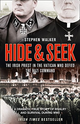 Hide and Seek: A Dramatic True Story of Rivalry, Survival and Forgiveness During WWII. by Stephen Wa by Stephen Walker