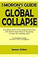 The Moron's Guide to Global Collapse