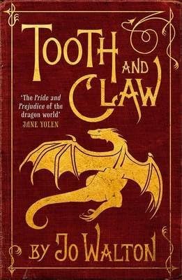 [(Tooth and Claw)] [Author: Jo Walton] published on (February, 2013) Paperback – 21 Feb. 2013