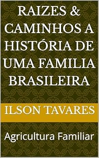 Livro Raizes & Caminhos : A história de uma familia Brasileira (1)