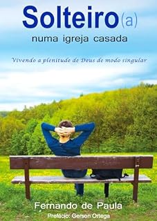 Livro Solteiro(A) - Numa Igreja Casada: Vivendo a plenitude de Deus de modo singular.