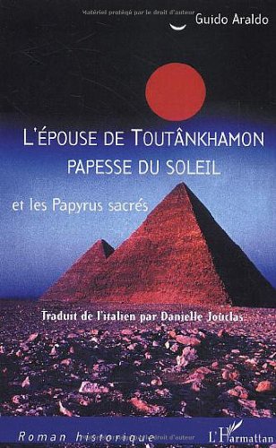 L' épouse de Toutânkhamon, papesse du soleil, et les papyrus sacrés