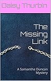 The Missing Link: A Samantha Duncan Mystery (Samantha Duncan Mysteries Book 11)