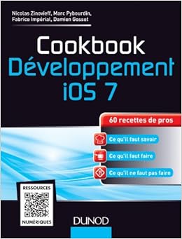 Amazon Fr Cookbook Developpement Ios 7 60 Recettes De Pros 60 Recettes De Pros Zinovieff Nicolas Pybourdin Marc Imperial Fabrice Gosset Damien Livres