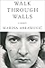 Walk Through Walls: A Memoir by Marina Abramovic