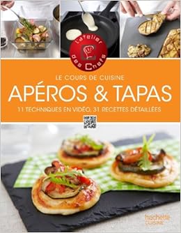 L Atelier Des Chefs Cours De Cuisine Apero Tapas 9782012383173 Amazon Com Books