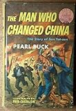 Front cover for the book The Man Who Changed China: The Story of Sun Yat-sen by Pearl S. Buck