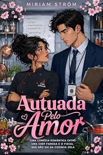 Livro AUTUADA PELO AMOR: Uma comédia romântica entre uma chef famosa e o fiscal que não sai da cozinha dela