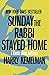 Sunday the Rabbi Stayed Home (The Rabbi Small Mysteries Book 3) by Harry Kemelman