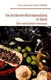 Image de Vin, nutrition méditerranéenne et santé : Une association vertueuse