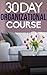 The 30 Day Organizational Course: How To Organize, Declutter, and Keep Your Home Spotless In Only 30 Days