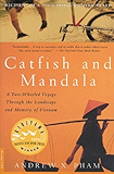 Catfish and Mandala: A Two-Wheeled Voyage Through the Landscape and Memory of Vietnam
