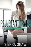 Reluctant Trans