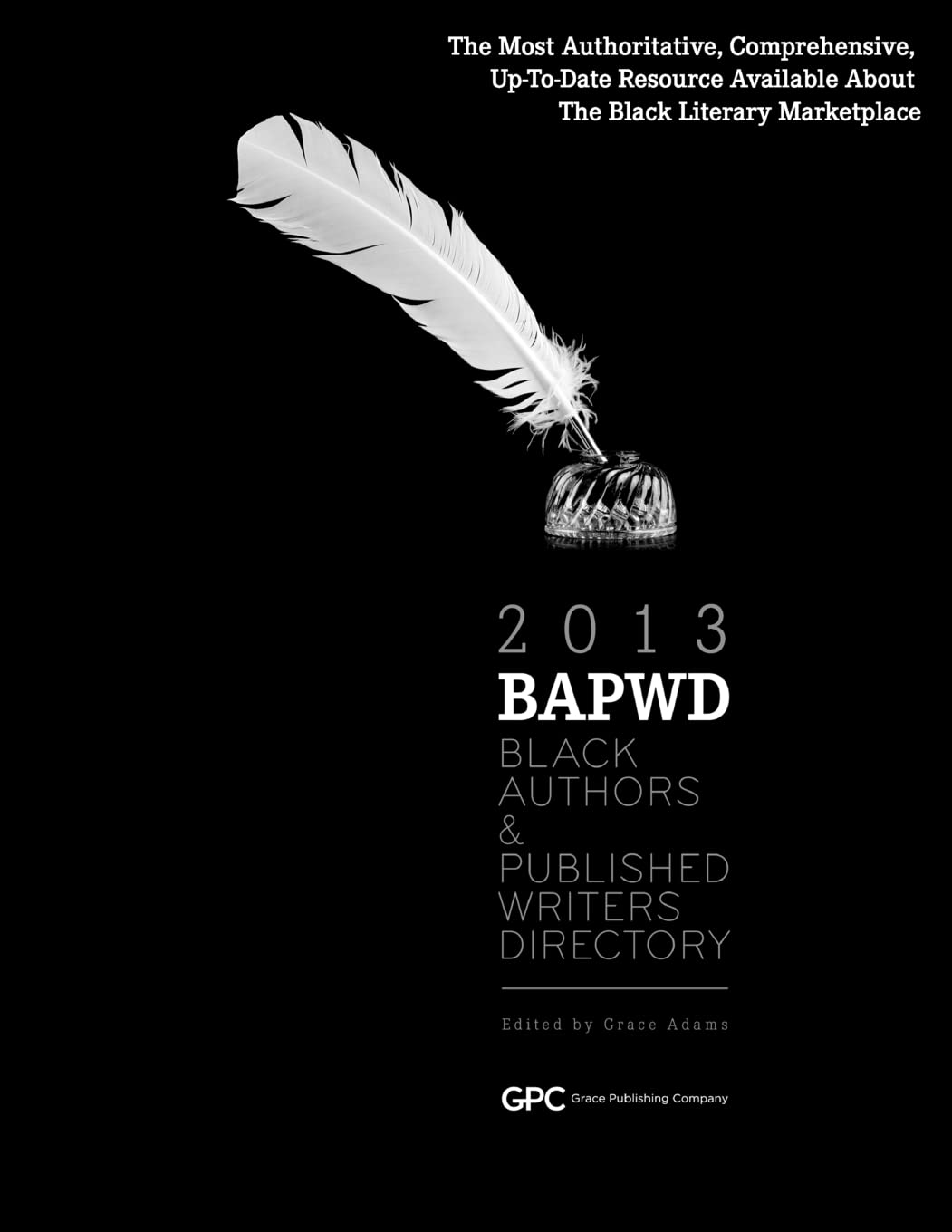 Black Authors & Published Writers Directory 2013: The Directory of Black Book Publishing Industry (BAPWD): Volume 7