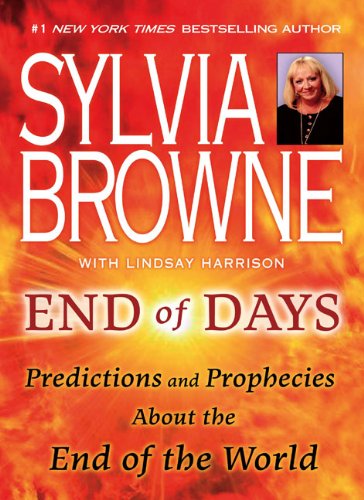 End of Days: Predictions and Prophecies About the End of the World End of Days: Predictions and Prophecies About the End of the World