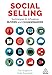 Social Selling: Techniques to Influence Buyers and Changemakers