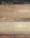 The Face of the Deep: A Theology of Becoming