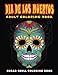 Dia De Los Muertos: Skull Coloring Books for adults relaxation (Adult Coloring Books, Relaxation & M by Five Star Coloring Book