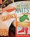 Bath Knits: 30 Projects Made to Pamper by 