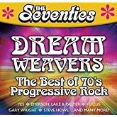 The Seventies: Dream Weavers Ultimate 70s Collection The Greatest Hits of The Decade
