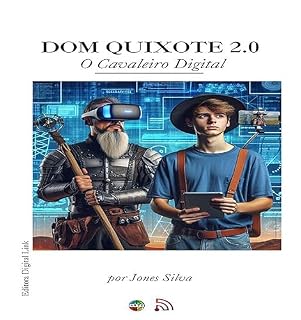 Livro DOM QUIXOTE 2.0: O Cavaleiro Digital