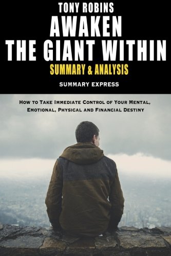 Tony robbins  awaken the giant within summary and analysis: how t…