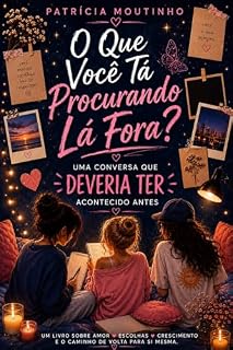 Livro O Que Você Tá Procurando Lá Fora?: Uma conversa que deveria ter acontecido antes