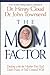 The Mom Factor: Dealing with the Mother You Had, Didn't Have, or Still Contend With