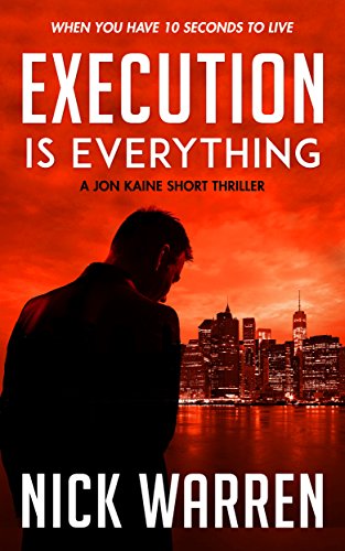 Execution Is Everything: A Jon Kaine Short Thriller