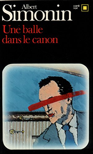 Balle Dans Le Canon (Carre Noir) (English and French Edition)