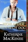 MEDICAL ROMANCE: The Highlander Hot-Shot Doc: A Contemporary Scottish New Adult Romance (The Laird's Legacy Book 3)