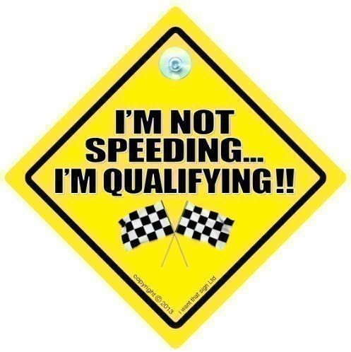 DRIVING iwantthatsignltd I'm Not Speeding I'm Qualifying Car Sign, Novelty Car Sign, Joke Sign, Fun Sign, Tailgating Sign, Motor Racing Car Sign, Racing Driver Sign