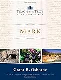 Mark (Teach the Text Commentary Series) by