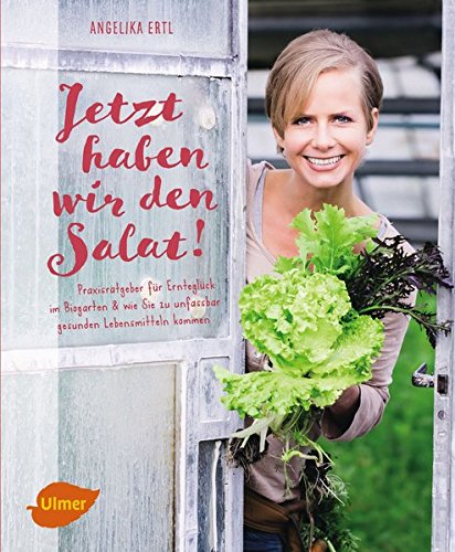 Jetzt Haben Wir Den Salat Praxisratgeber Fur Erntegluck Im