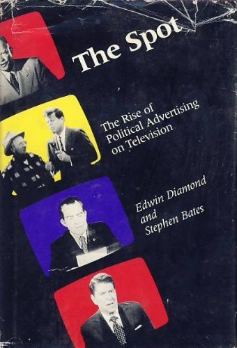 The Spot: The Rise of Political Advertising on Television